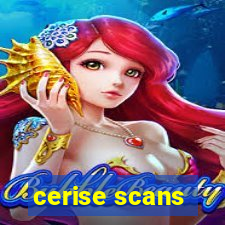 cerise scans